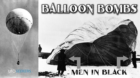 Fu-Go Balloon Bombs Strike the U.S.A. | Men in Black | May 22, 1945