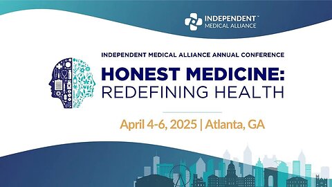 Join Us for the 2025 Independent Medical Alliance Conference – April 4-6, 2025 in Atlanta, GA