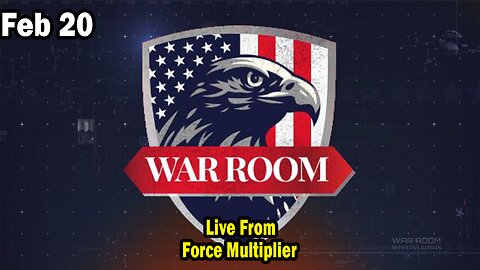 Bannons War Room Update Feb 20 : Live From Force Multiplier