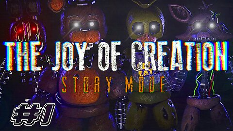 The Joy of Creation: Story Mode #1