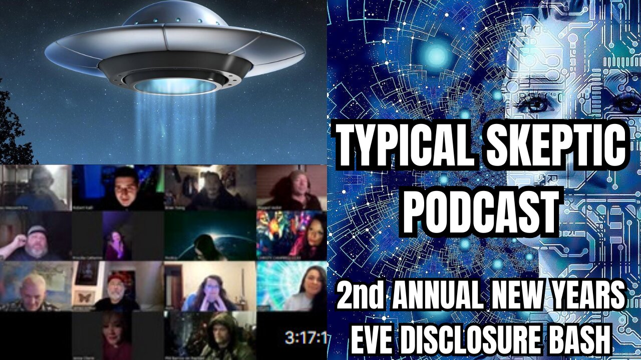 2nd Annual Disclosure New Years Gathering - Typical Skeptic Podcast #1704