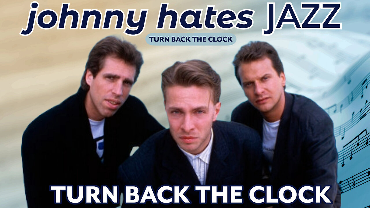 Johnny Hates Jazz - Turn Back The Clock (Music Video - 1987)