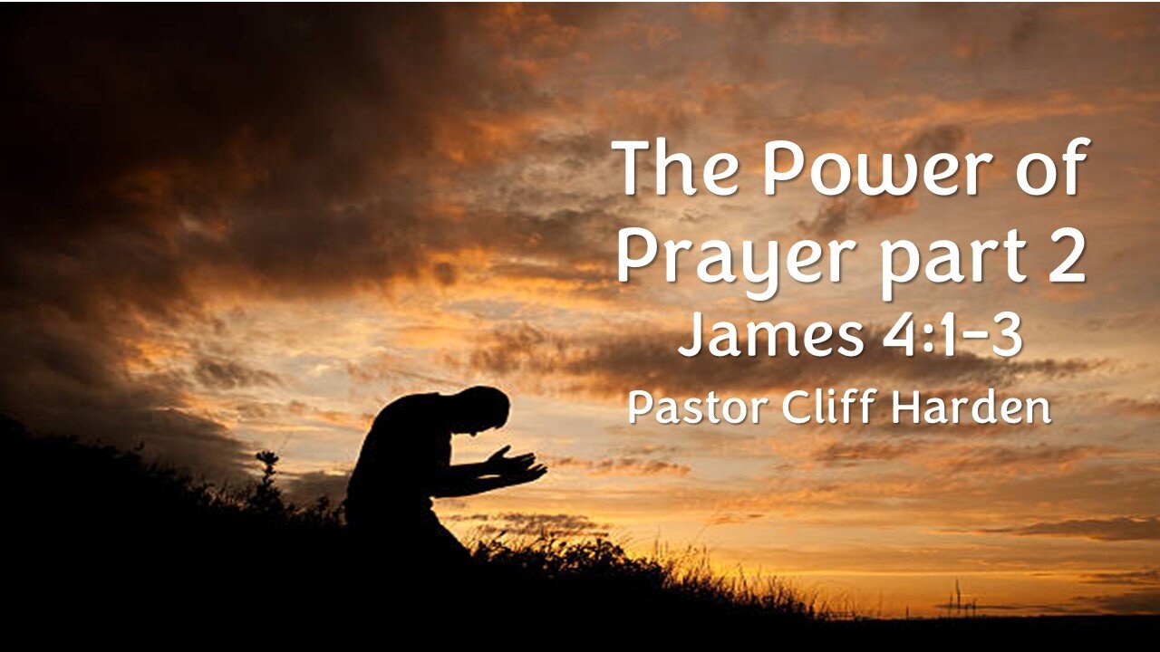 “The Power of Prayer Part 2” by Pastor Cliff Harden