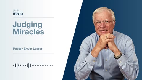 Judging Miracles | Who Are You To Judge? #5 | Pastor Lutzer