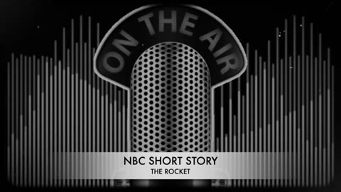 NBC Short Story (The Rocket)