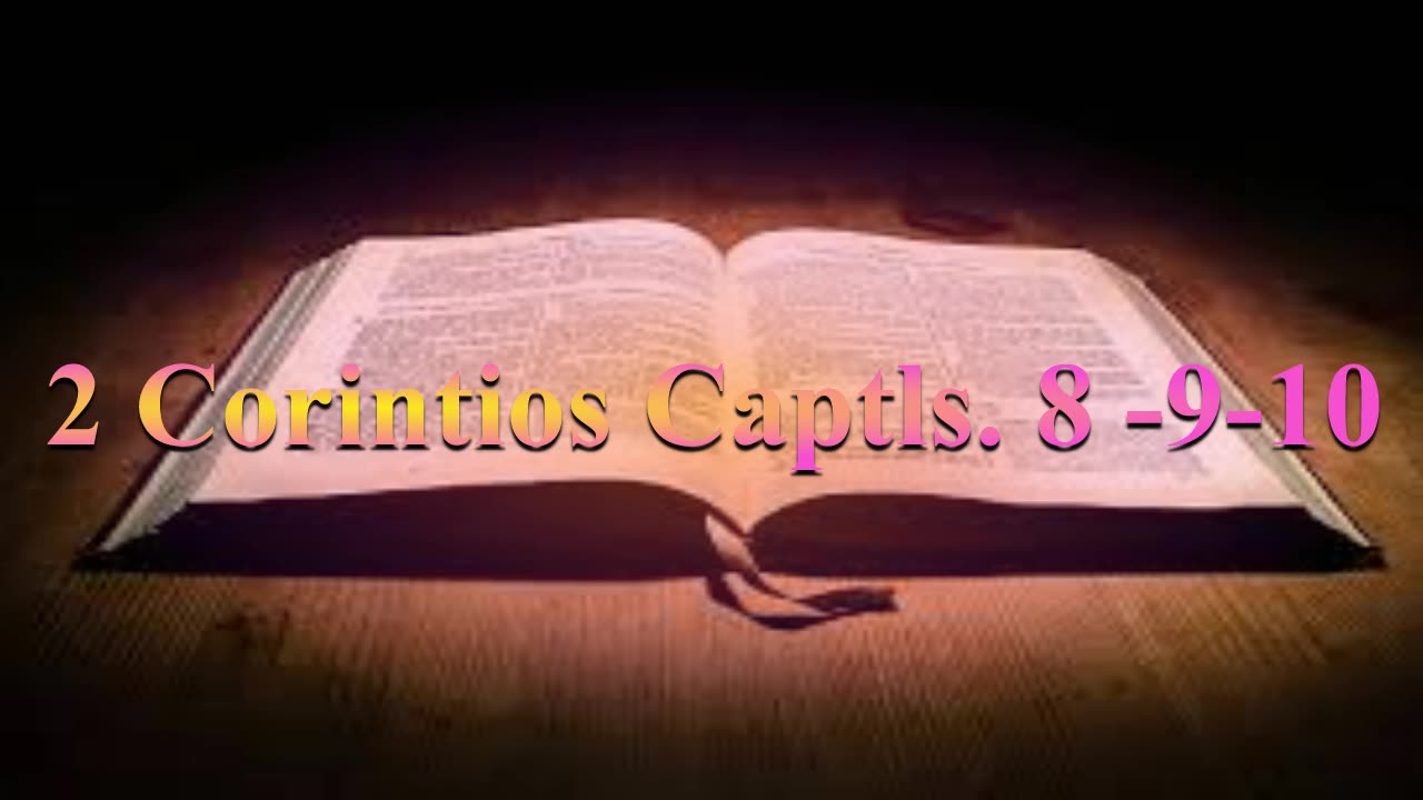 Estudio 2 Corintios , Capítulos : 8-9-10. Virgilio Vangioni