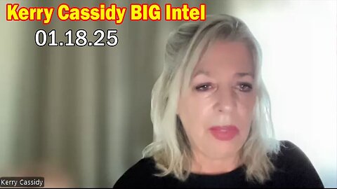 Kerry Cassidy BIG Intel Jan 18: "Breaking News By Kerry Cassidy & David Rodriguez"