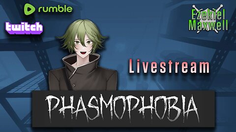 VTuber/VRumbler - PHASMOPHOBIA - Trying out the new map with Pixel and company!