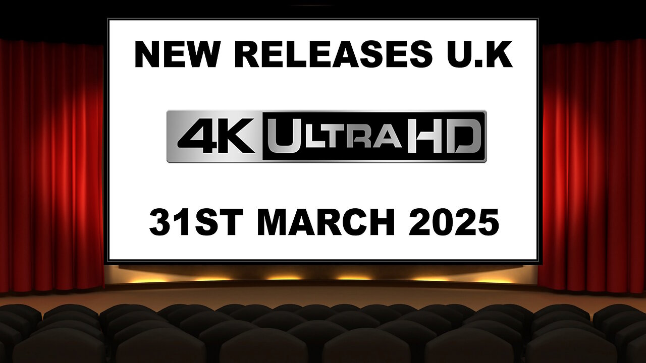 NEW 4K UHD Releases [31ST MARCH 2025 | U.K | Links Included]