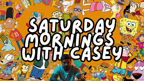 90's Cartoons, Chill Vibes, Good Conversations - SATURDAY MORNINGS WITH CASEY