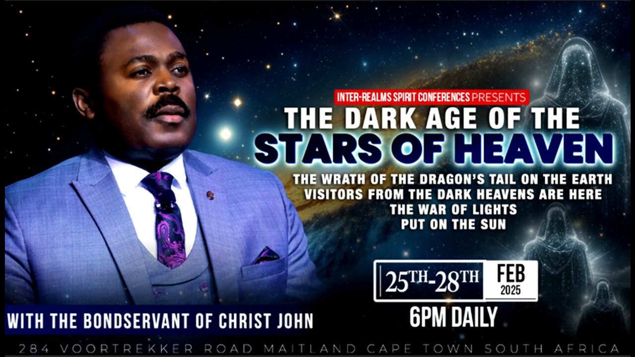 The Dark Age of the Stars of Heaven Conference | Day 1 With The Bondservant Of Christ Joh