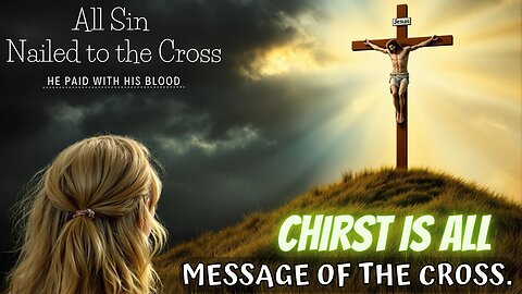 Christ Is All - The Offensive Message Of The Cross