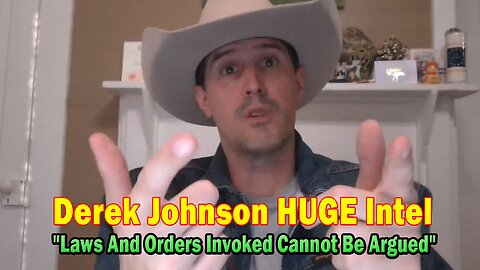 Derek Johnson HUGE Intel 12.24.24: "Laws And Orders Invoked Cannot Be Argued"