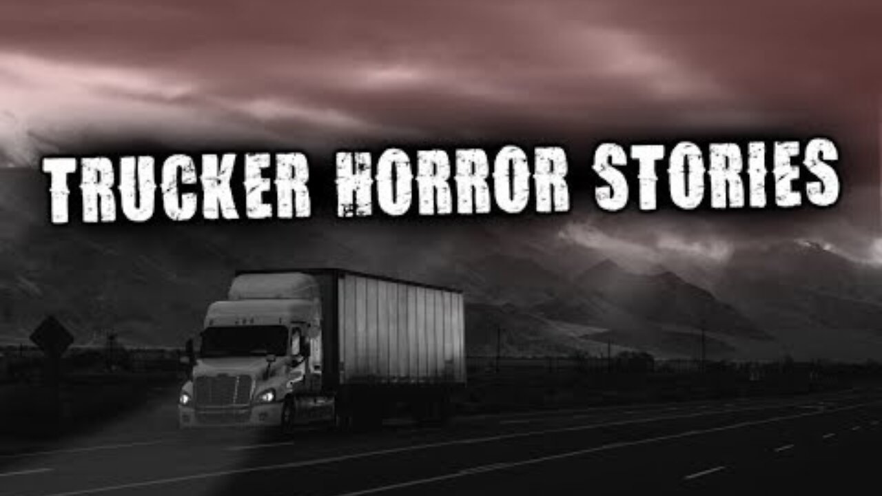 3 True Scary Trucker Horror Stories