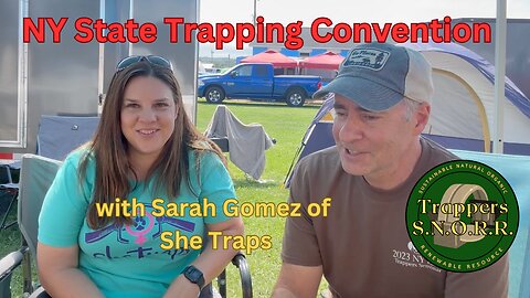 NY State Trappers Convention and Sarah Gomez of She Traps