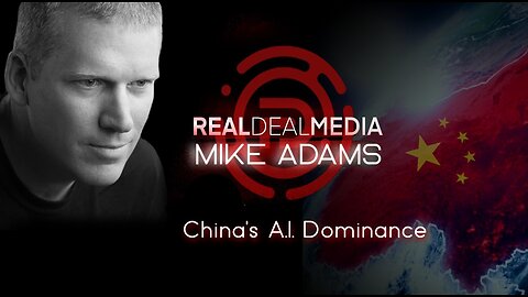 'China's A.I. Dominance' - Mike Adams