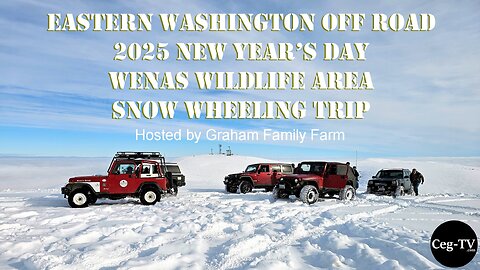 Eastern WA Off Road: 2025 New Year Wenas Snow Wheeling