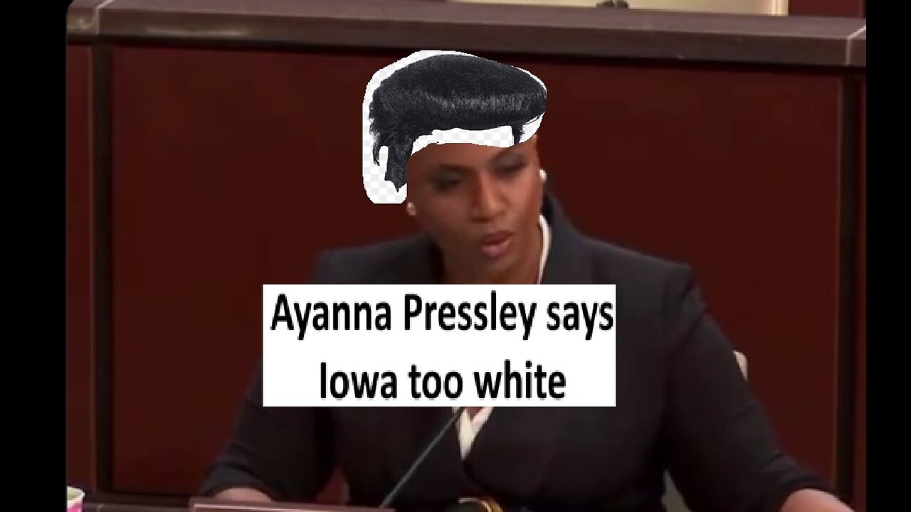 Ayanna Pressley calls Iowa is too white and US should not be like Iowa