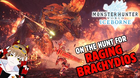 Hunting Raging Brachydios and Other Tempered Monsters 【Monster Hunter World】