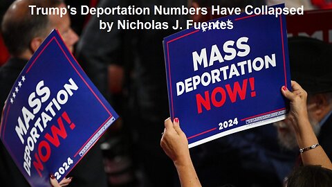 Trump's Deportation Numbers Have Collapsed by Nicholas J. Fuentes