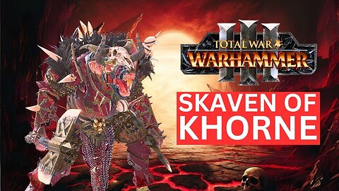 THE SKAVEN THAT WORSHIP KHORNE: TOTAL WAR WARHAMMER 3