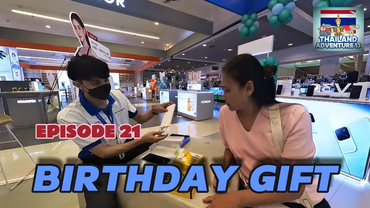 Birthday Gift | Episode 21 | Thailand Adventure 13