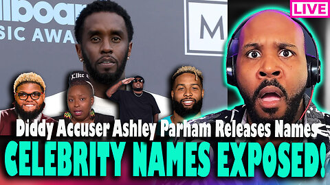 WTF?! CELEBRITY NAMES RELEASED! Diddy Accuser Ashley Parham Releases Celebrity Names In New Document