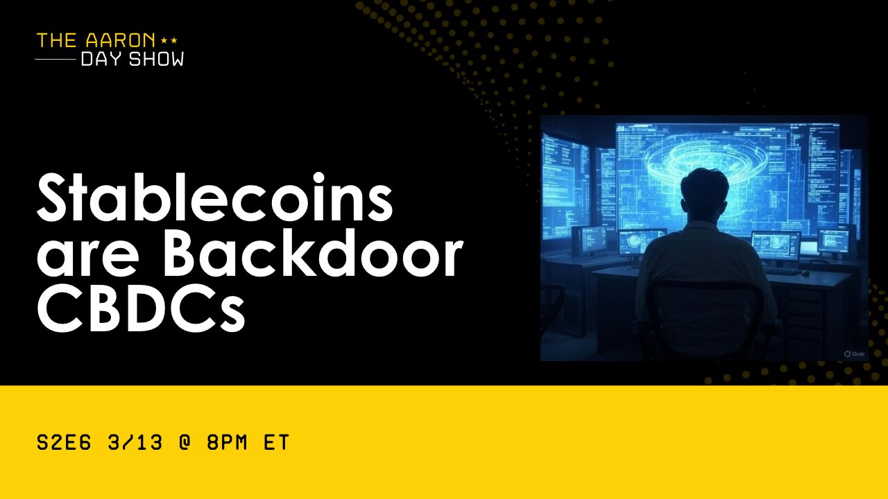 S2E6 Stablecoins are Backdoor CBDCs