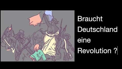 Braucht Deutschland eine Revolution?