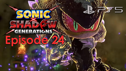Sonic X Shadow Generations PS5 Gameplay Episode 24 - Mephiles Boss