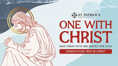 One With Christ: New in Christ