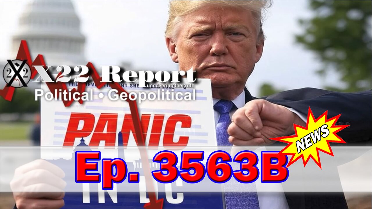 X22 Report Episode #3563B - Trump Attending Super Bowl? Sum Of All Fears, Panic In DC