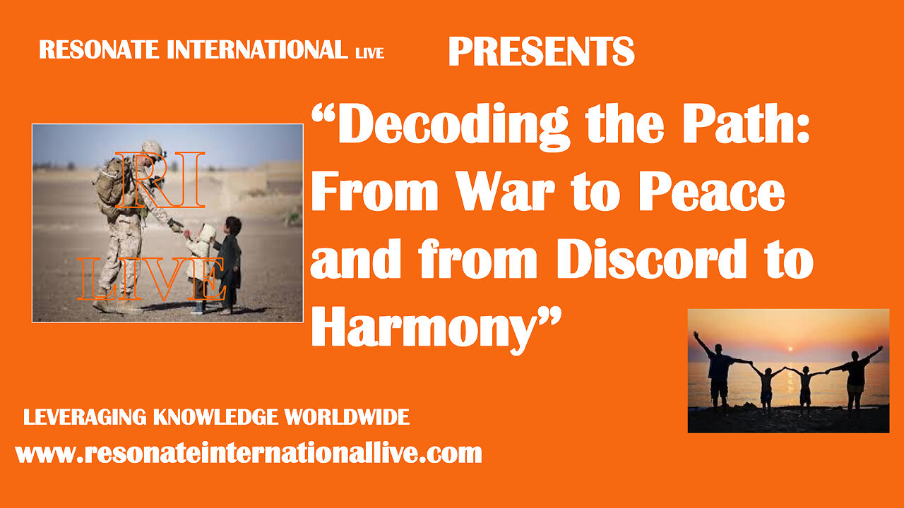 “Decoding the Path: From War to Peace and from Discord to Harmony”