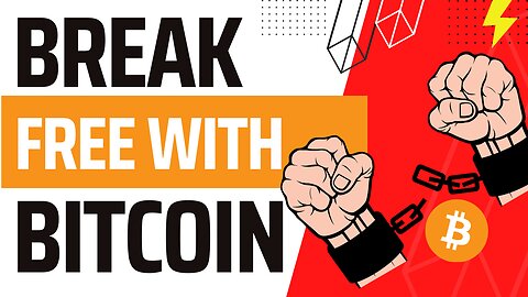 BREAK FREE WITH BITCOIN - Become Financially Free 30 Min