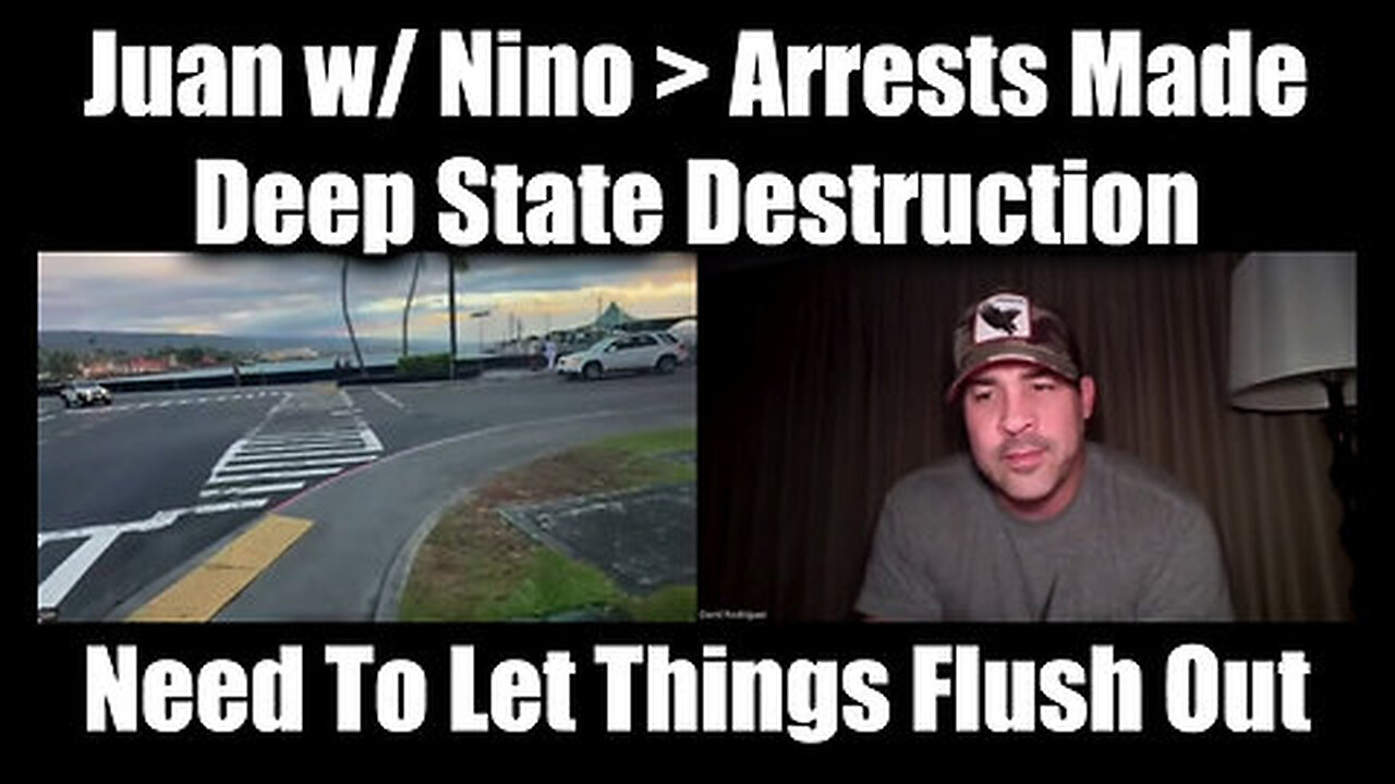 Juan O Savin w- Nino - Arrests Made + Deep State Destruction