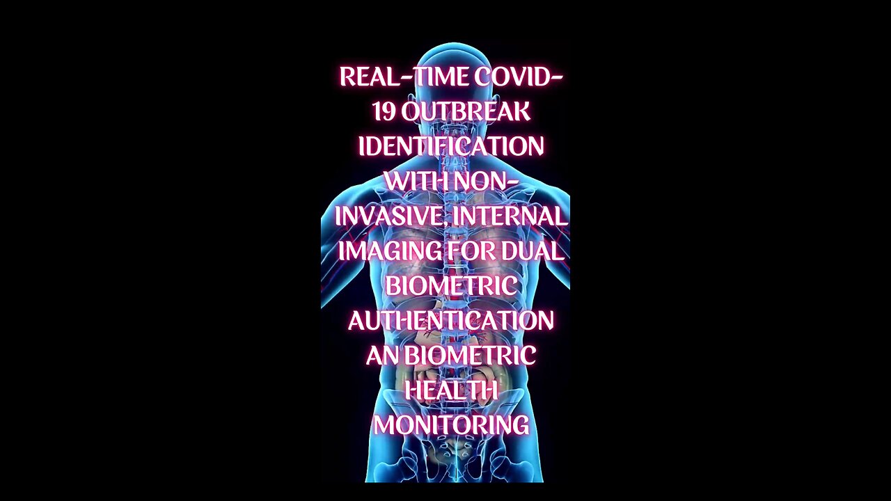 REAL-TIME COVID-19 OUTBREAK IDENTIFICATION WITH NON-INVASIVE, INTERNAL IMAGING DUAL BIOMETRIC
