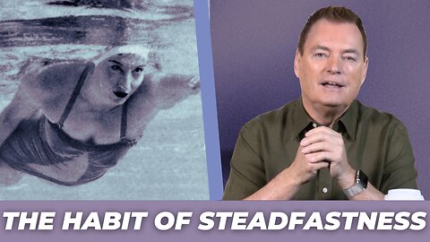 Habit of Steadfastness - Habits of a Healthy Heart Wk 4