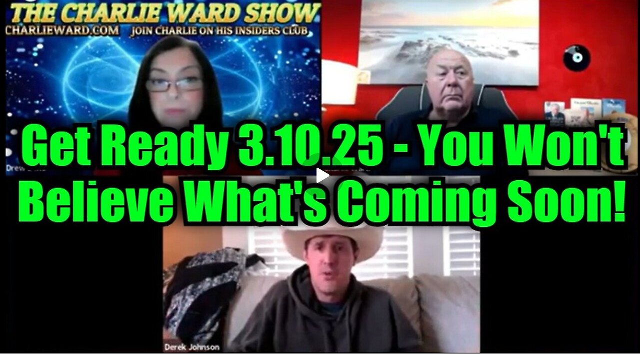 Charlie Ward & Derek Johnson- Get Ready 3.10.25 - You Won't Believe What's Coming Soon!