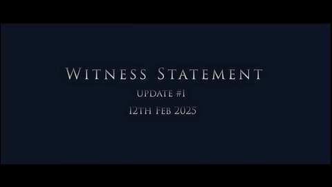 Global Truth Network - WITNESS STATEMENT - Update #1