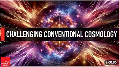 World Science Festival: Challenging Conventional Cosmology