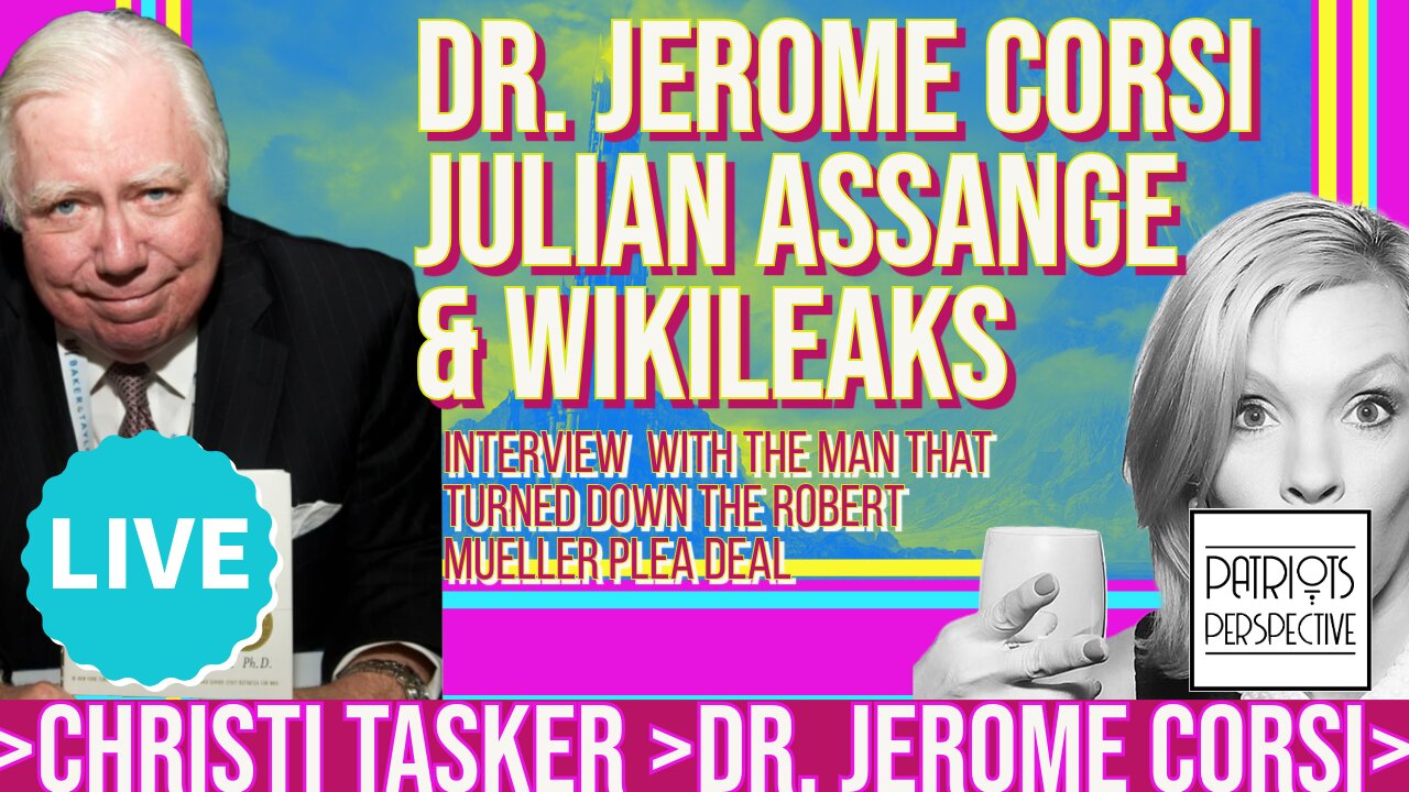 WikiLeaks, Julian Assange, & Dr. Jerome Corsi on Patriots Perspective Live Hosted by Christi Tasker