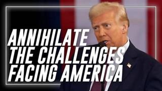 President Trump Promises To Annihilate The Challenges Facing America