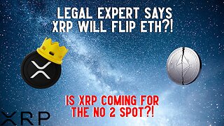 Legal Expert Says XRP WILL FLIP ETH?!