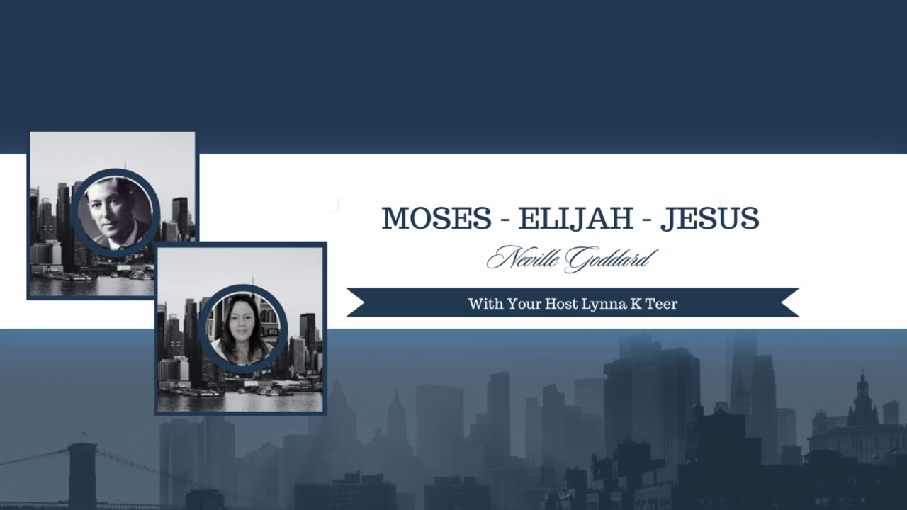 🎥 "Moses, Elijah, Jesus" - Neville Goddard Lecture Series