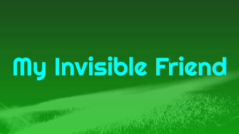 My Invisible Friend