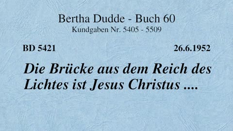 BD 5421 - DIE BRÜCKE AUS DEM REICH DES LICHTES IST JESUS CHRISTUS ....