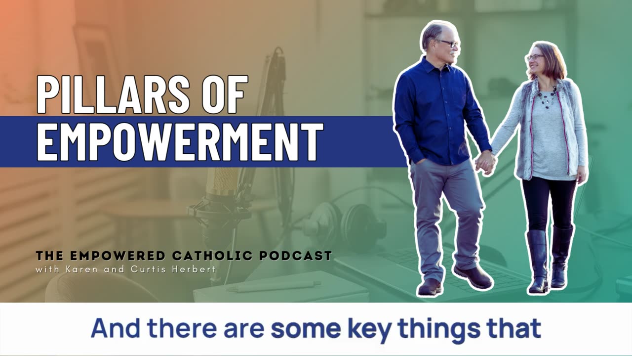 154 | Pillars of Empowerment | The Empowered Catholic Podcast