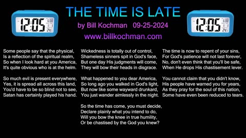 THE TIME IS LATE! -- an original song by Bill Kochman.