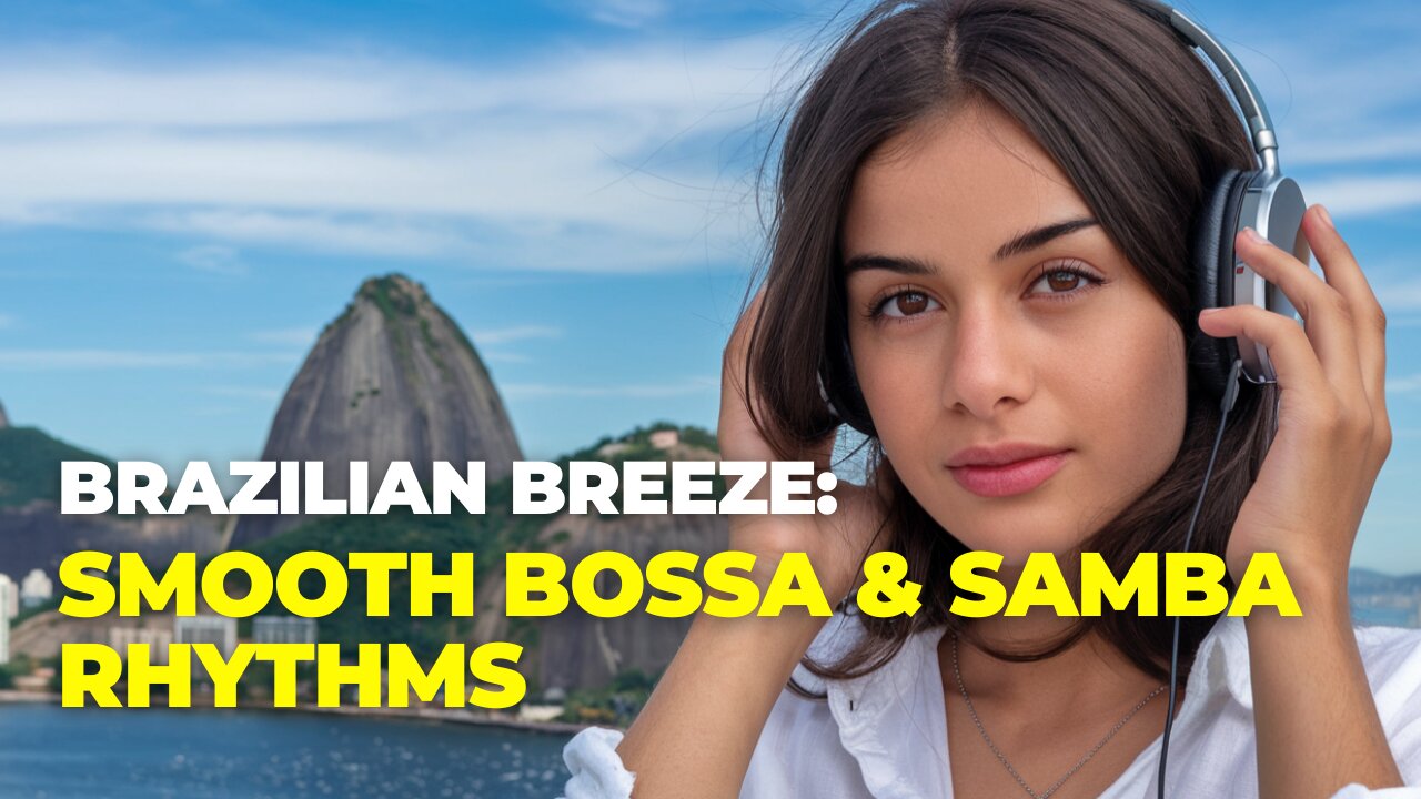 Chill Brazil: Relaxing Samba & Bossa Nova