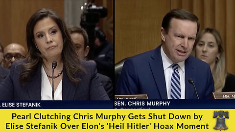 Pearl Clutching Chris Murphy Gets Shut Down by Elise Stefanik Over Elon's 'Heil Hitler' Hoax Moment